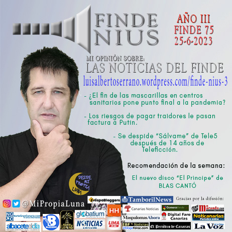 Mi opinión sobre las noticias de la semana FINDENIUS (Año 3, Finde 74) - ¿El fin de las mascarillas en centros sanitarios pone punto final a la pandemia? - Los riesgos de pagar traidores le pasan factura a Putin. - Se despide “Sálvame” de Tele5 después de 14 años de Teleficción... y mi recomendación disco "El Príncipe" de BLAS CANTÓ