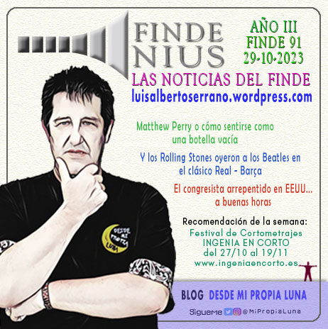 Mi opinión sobre las noticias de la semana FINDENIUS (Año 3, Finde 92 - 29/10/2023) - Matthew Perry, Los Rolling Styones en el clásico Barça-Madrid, Un congresis de los EE se arrepiente... y mi recomendación: Festival de Cine IMAGINA EN CORTO