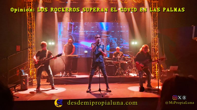 Opinión: LOS ROCKEROS SUPERAN EL COVID EN LAS&nbsp;PALMAS
