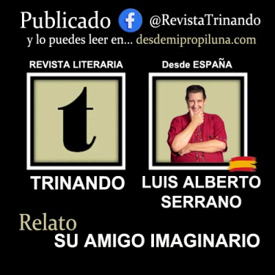 Mi relato «SU AMIGO IMAGINARIO» publicado en la Revista Literaria&nbsp;Trinando.